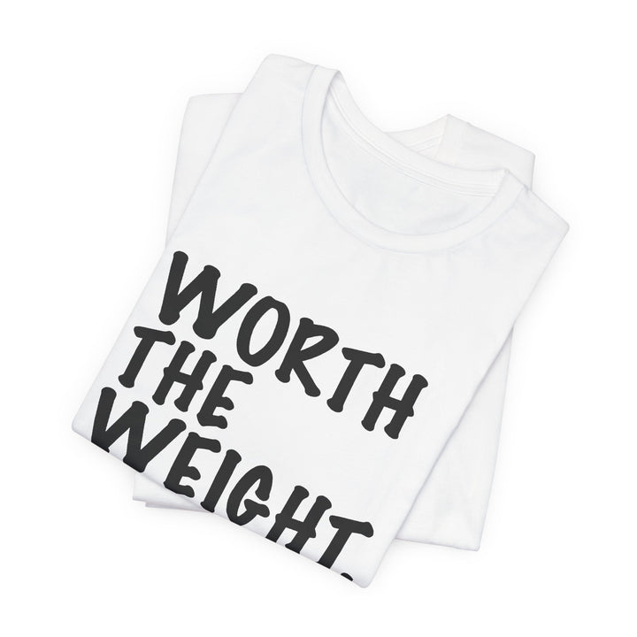 Worth The Weight Tee