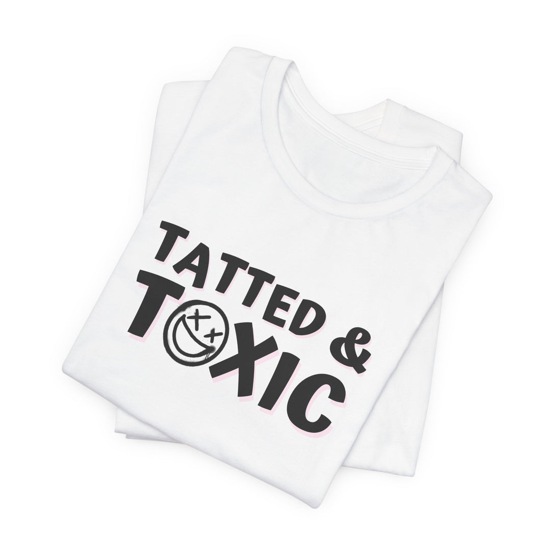 Tatted And Toxic Tee