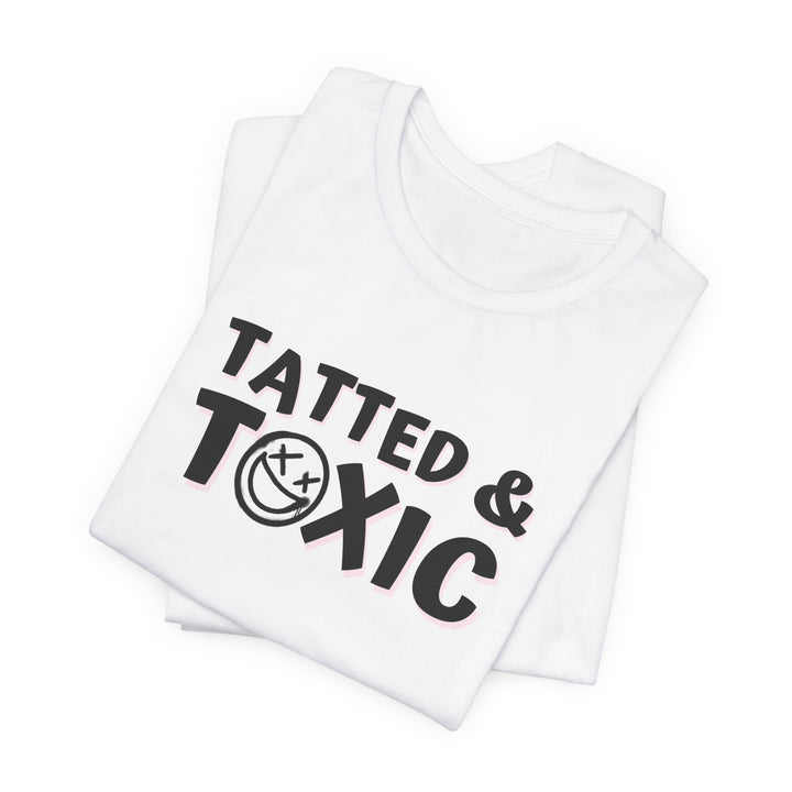 Tatted And Toxic Tee