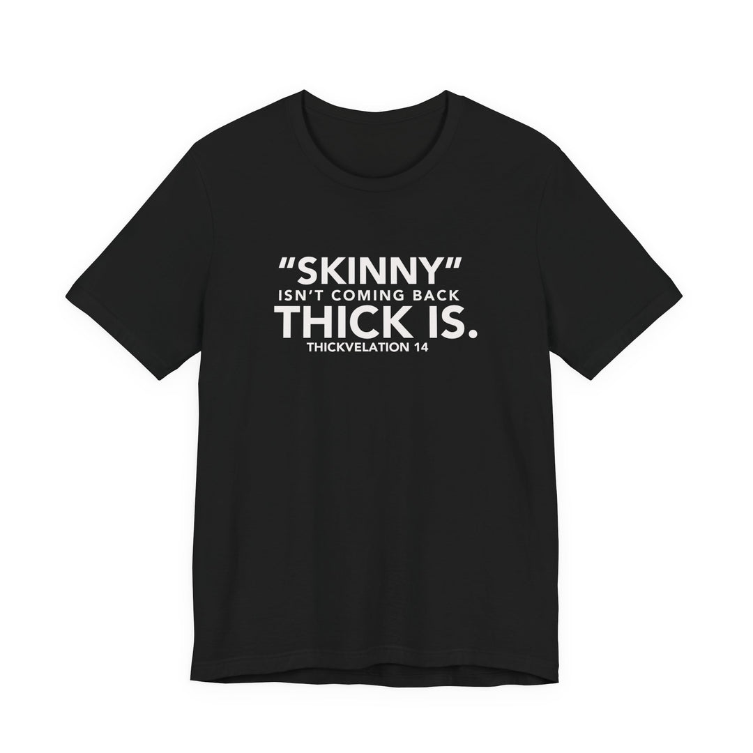 Thick Is Tee