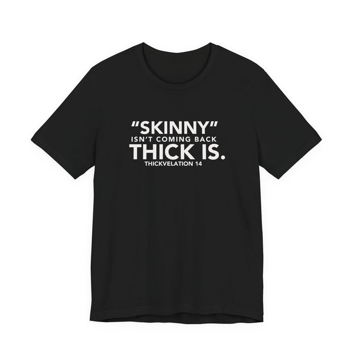 Thick Is Tee