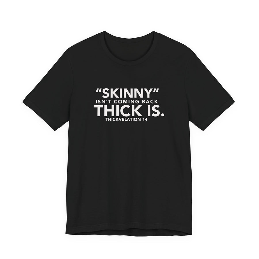 Thick Is Tee