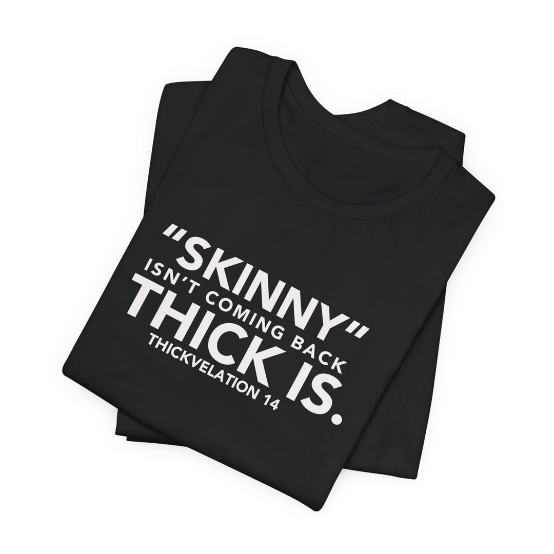 Thick Is Tee