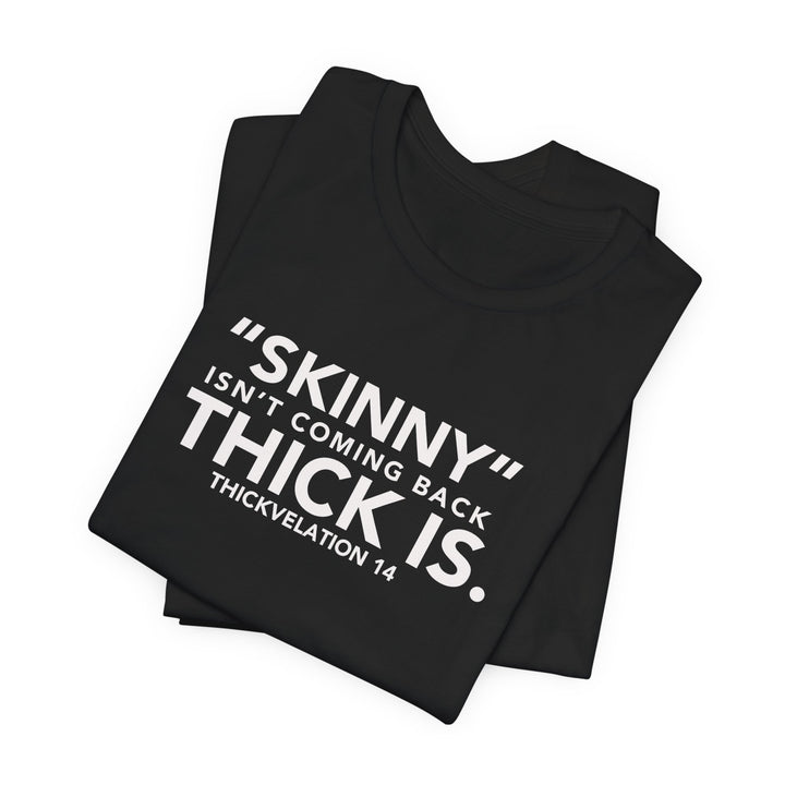 Thick Is Tee