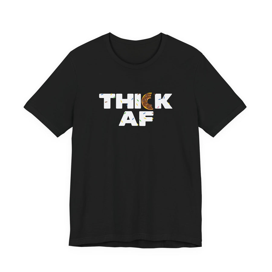 Thick AF Tee