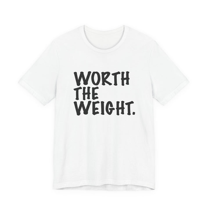 Worth The Weight Tee