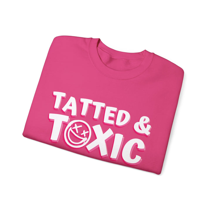 Tatted and Toxic Crewneck Sweatshirt