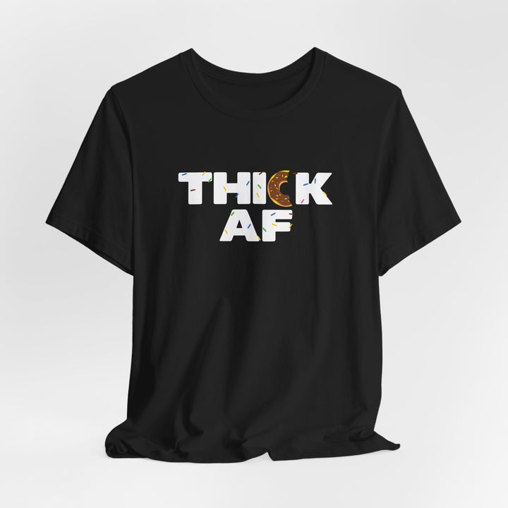 Thick AF Tee