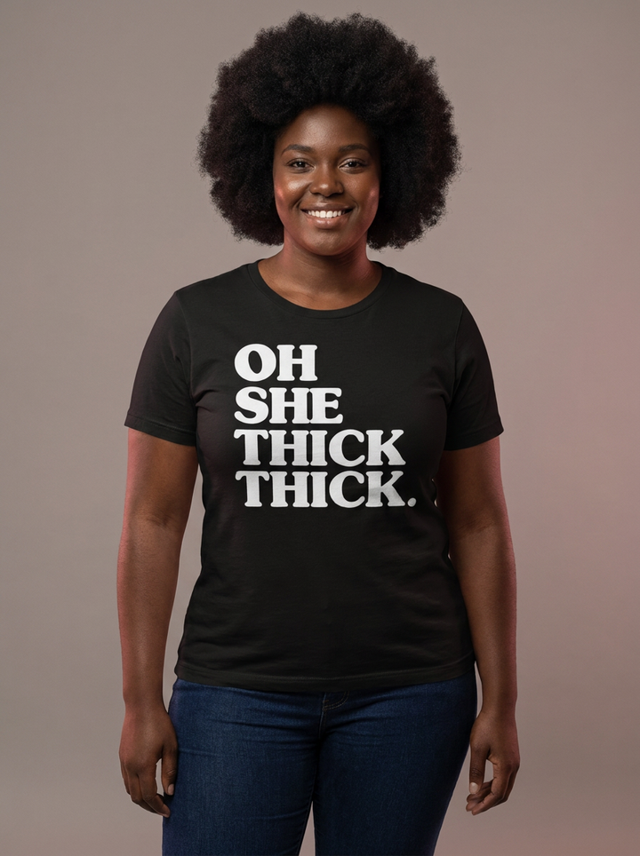 Oh She Thick Tee