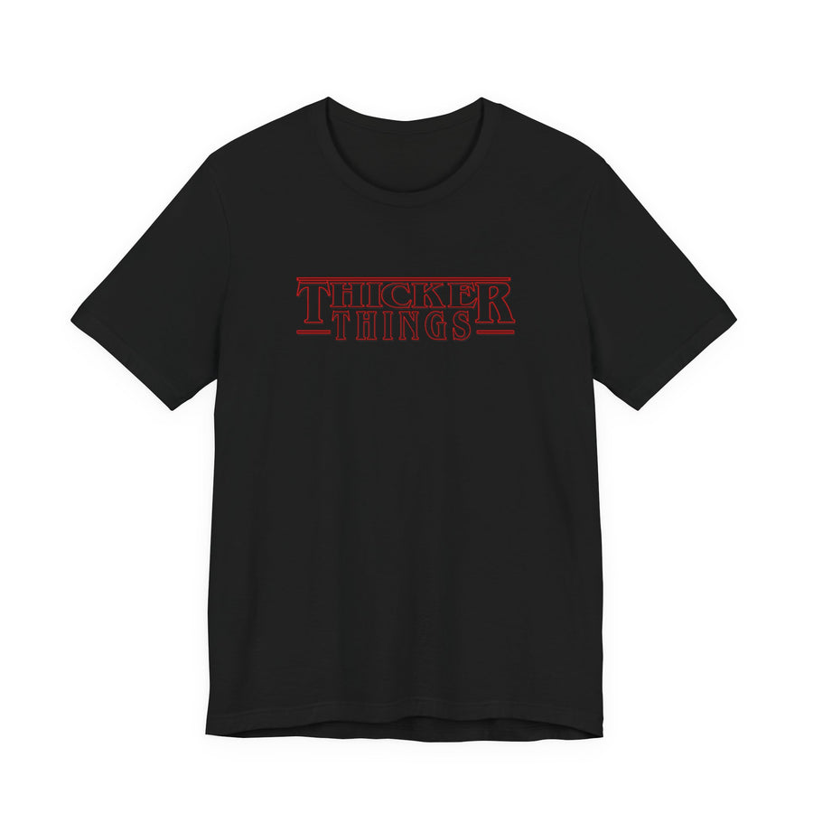 Thicker Things Tee