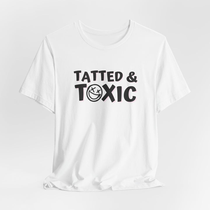 Tatted And Toxic Tee
