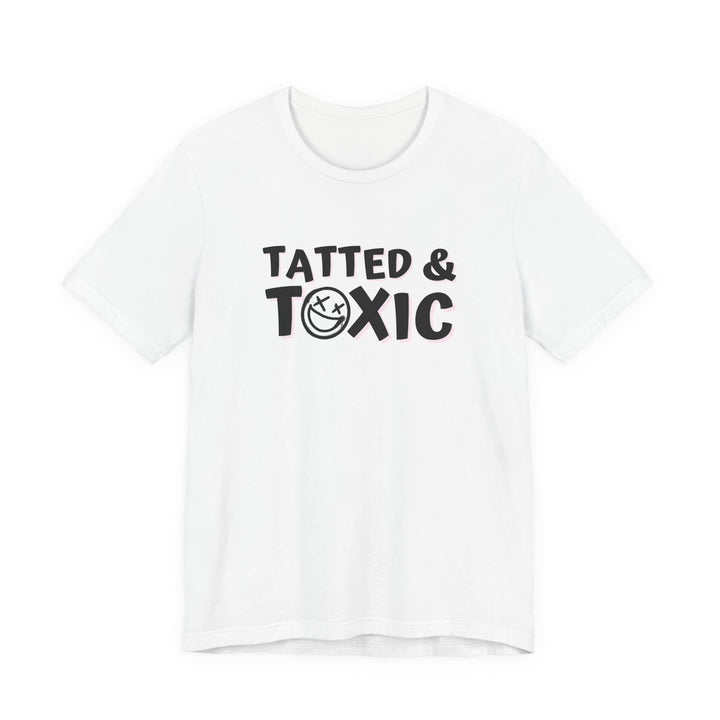 Tatted And Toxic Tee