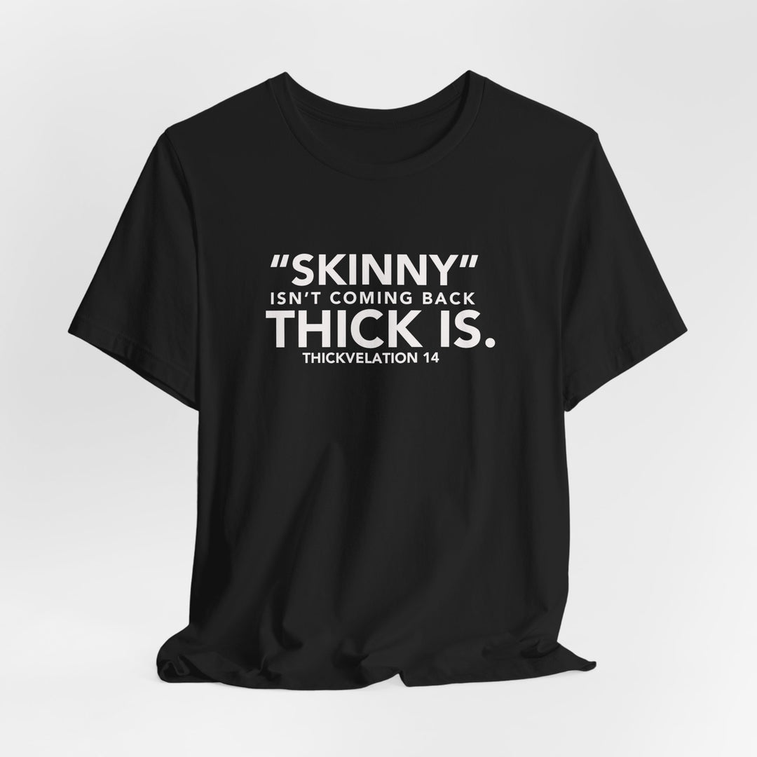 Thick Is Tee