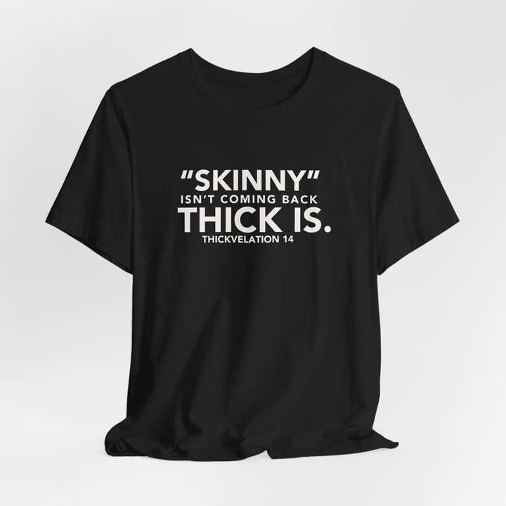 Thick Is Tee