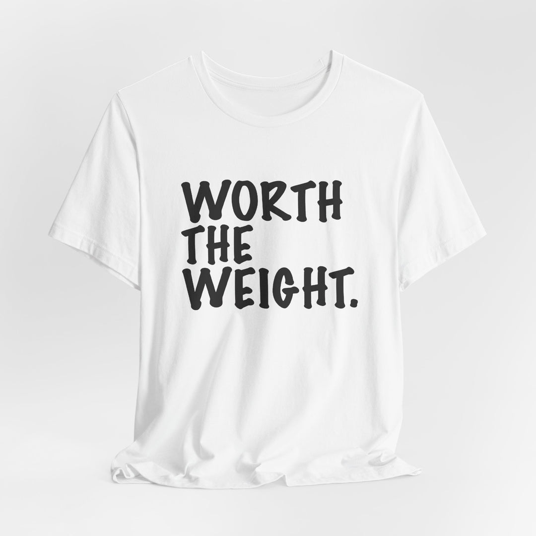 Worth The Weight Tee